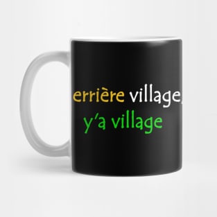 Derriere Village y'a Village African Street Slang Quote in Ivory Coast Colours Mug